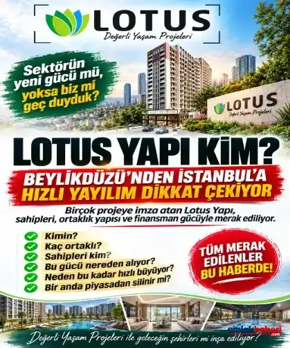 Lotus Yapı Kim? Beylikdüzü’nden İstanbul’a Hızlı Yayılım Dikkat Çekiyor