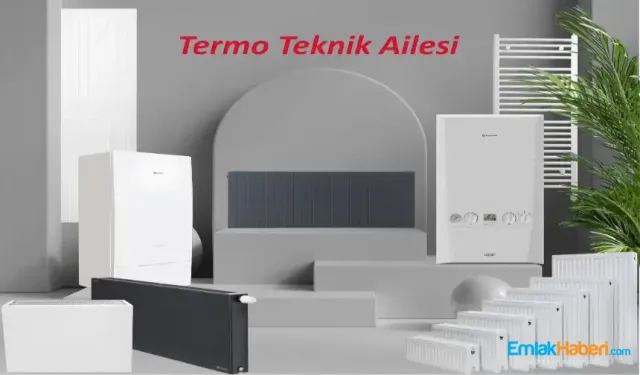 Termo Teknik’ten verimli ve konforlu ısınmak isteyenlere yüksek kaliteli ürünler