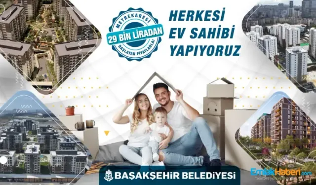 Başakşehir Belediyesi Türkiye Yüzyılı’nda Herkesi Ev Sahibi Yapıyor