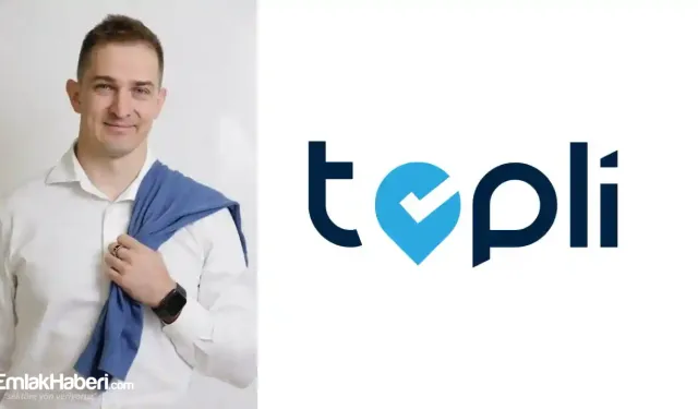Emlak pazarlama platformu Topli, Türkiye’de faaliyete başladı