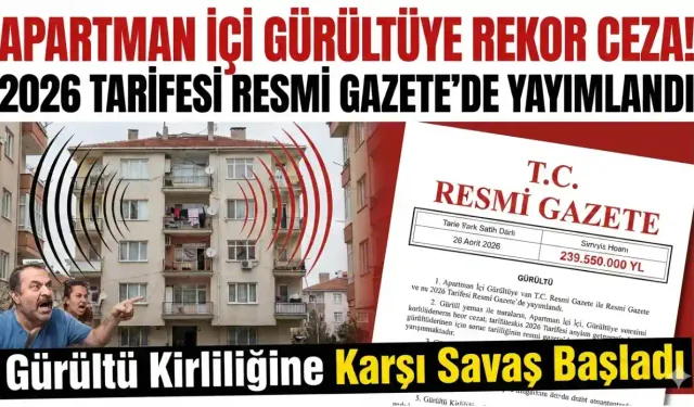 Apartman İçi Gürültüye Rekor Ceza! 2026 Tarifesi Resmi Gazete’de Yayımlandı