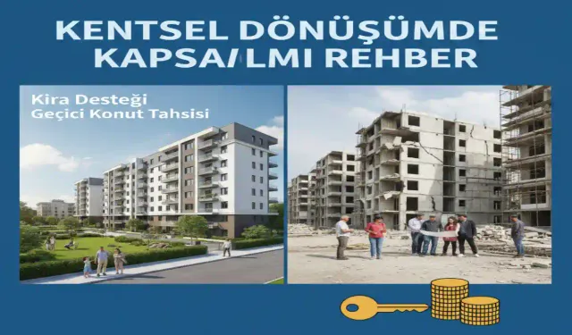 Kentsel Dönüşümde Kira Desteği, Geçici Konut Tahsisine Kapsamlı Rehber