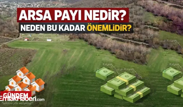 Arsa Payı Nedir? Neden Bu Kadar Önemlidir?