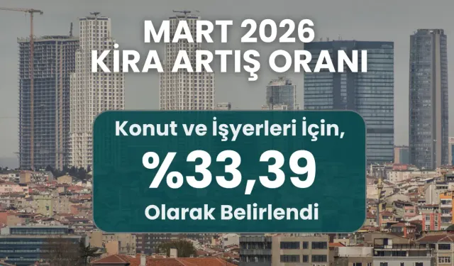 Mart 2026 Kira Artış Oranı Açıklandı – TÜİK Verileriyle Detaylı Analiz