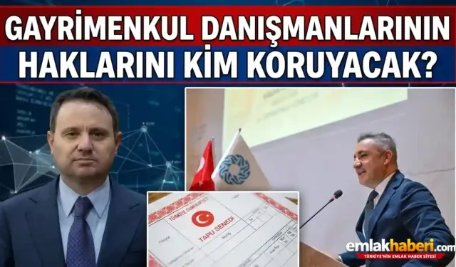 Gayrimenkul danışmanlarının haklarını kim koruyacak?