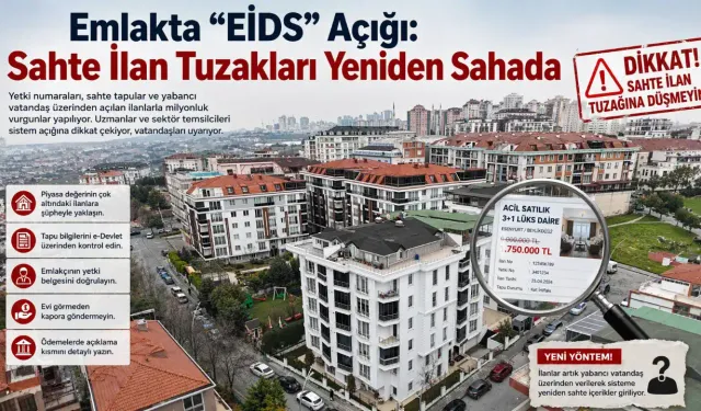 Emlakta “EİDS” Açığı: Sahte İlan Tuzakları Yeniden Sahada