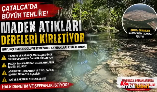 Çatalca’da Maden Faaliyetleri ve Su Kaynakları Endişesi: Büyükçekmece Gölü Havzası Alarm Veriyor