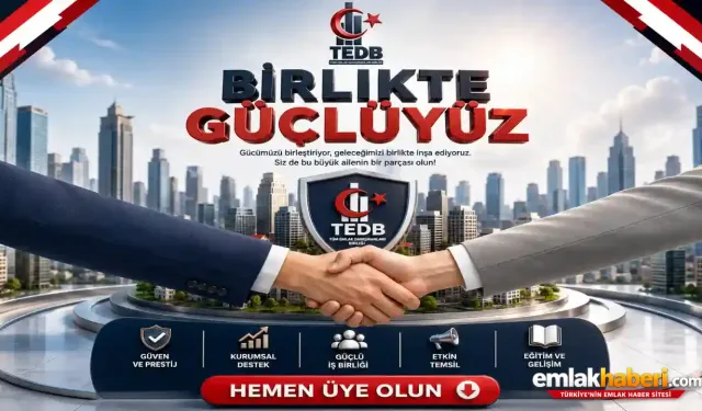 TEDB’den Sektöre Güçlü Çağrı: “Birlikte Güçlüyüz, Geleceği Birlikte İnşa Edelim”