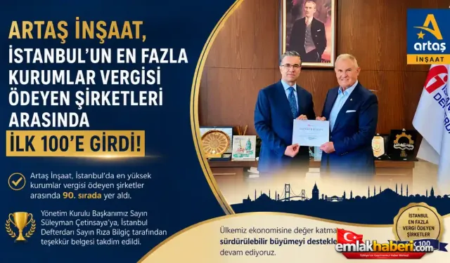 Artaş İnşaat, İstanbul'un En Fazla Kurumlar Vergisi Ödeyen Şirketleri Arasında İlk 100'e Girdi