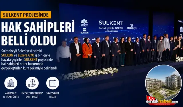 SULKENT Projesinde Hak Sahipleri Belli Oldu