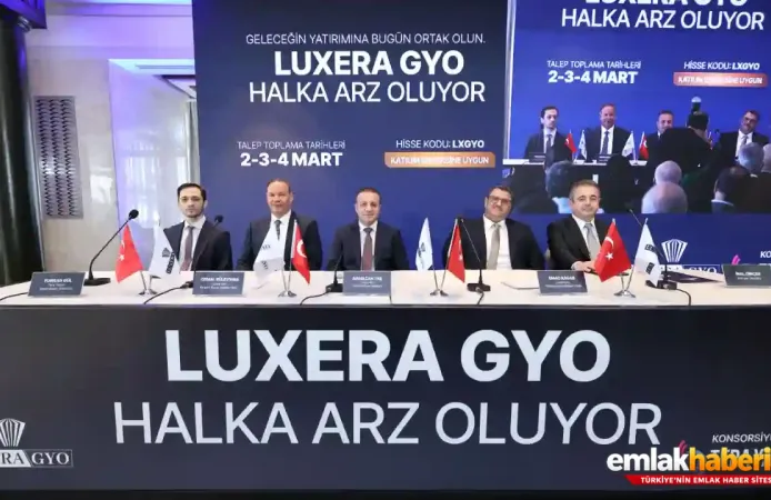 Luxera GYO büyümeyi borsaya taşıyor: Halka arz gelirinin yüzde 85'i yeni projelere