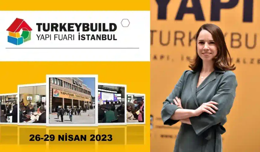 Yapı Fuarı Turkeybuıld İstanbul 26 Nisan’da Kapılarını Açıyor