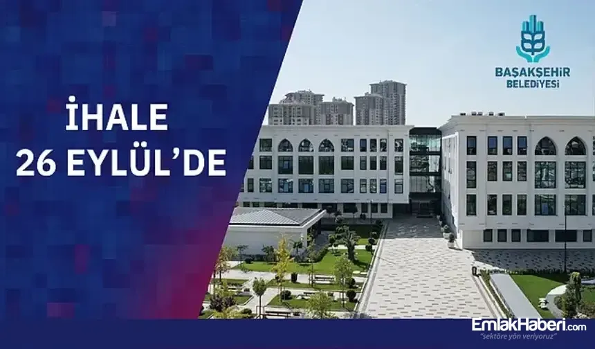 Başakşehir Belediyesi, 52 Bin 39 m2 Arsayı Satışa Çıkarıyor!