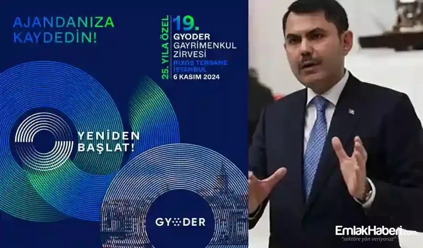 Bakan Murat Kurum, 19. GYODER Gayrimenkul Zirvesi’nde sektöre seslenecek