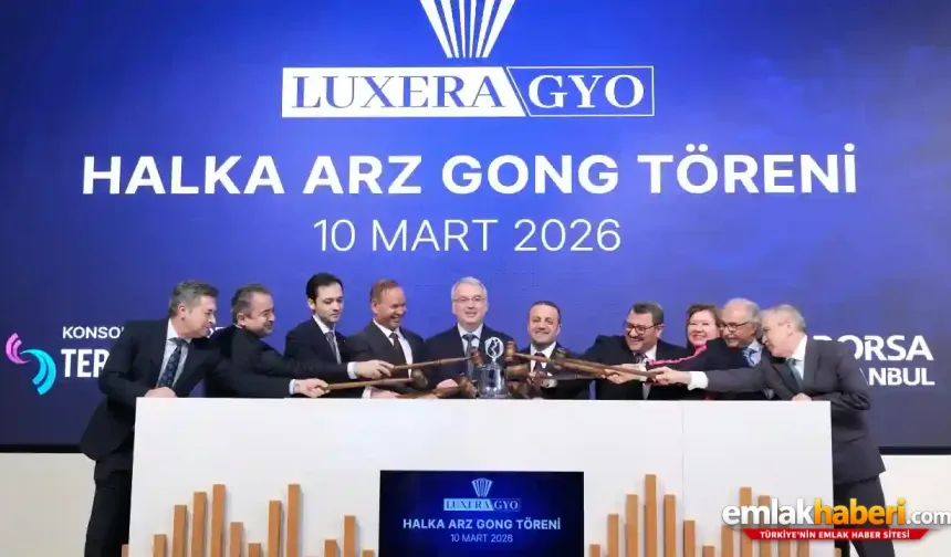 Borsa İstanbul’da gong Luxera GYO için çaldı