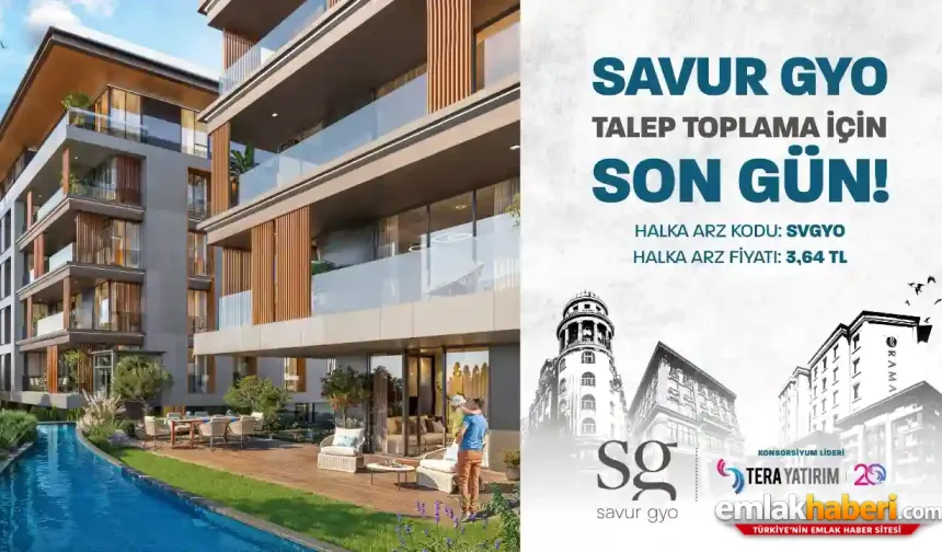 Savur Gyo (Svgyo) Halka Arzında Talep Toplamada Son Gün