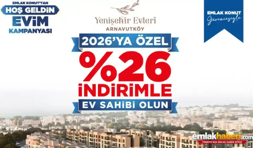 Yenişehir Evleri Arnavutköy’de “Hoş Geldin Evim” Kampanyası Başladı