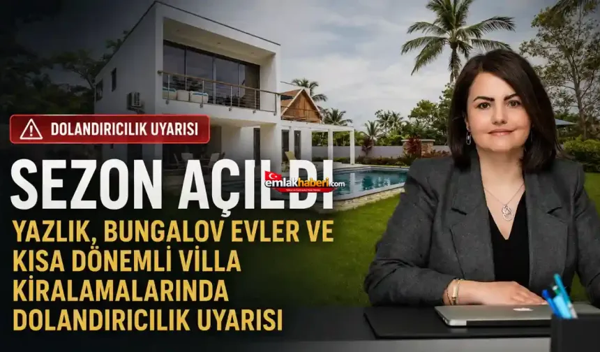 Yazlık Kiralıyorum Derken Dolandırıcıların Tuzağına Düşmeyin