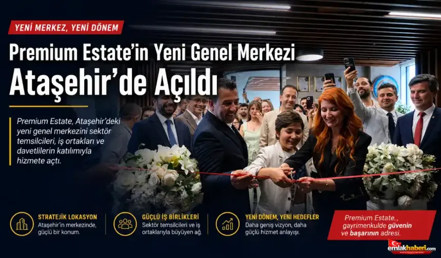 Premium Estate’in yeni genel merkezi Ataşehir’de açıldı