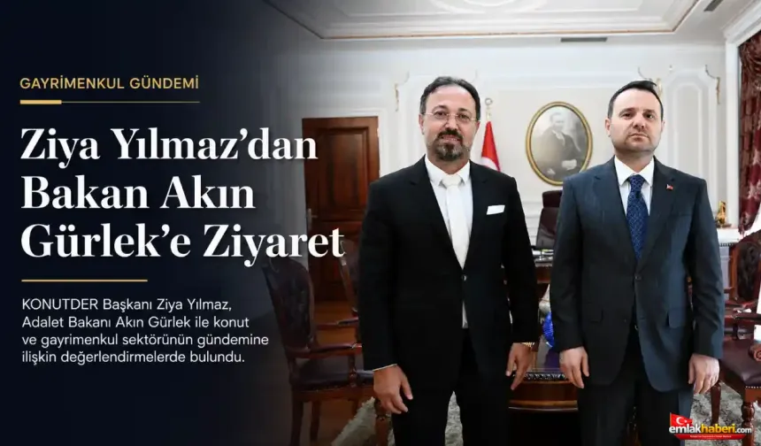 Ziya Yılmaz, Adalet Bakanı Akın Gürlek’i Ziyaret Etti