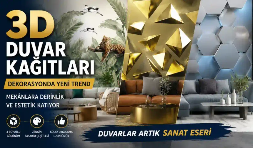 3D Duvar Kağıtları Dekorasyonda Yeni Trend: Yaşam Alanlarına Derinlik ve Şıklık Katıyor