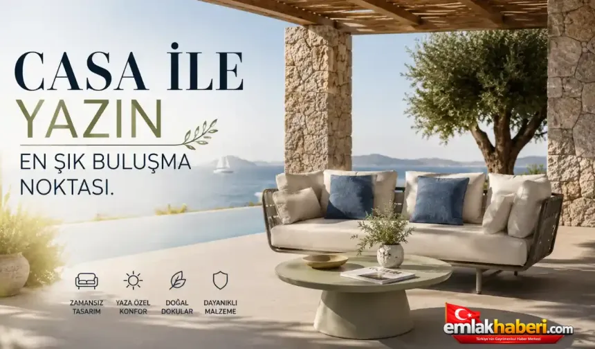 CASA ile Yazın En Şık Buluşma Noktası