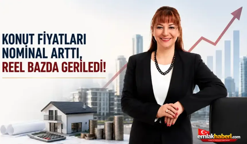 Konut Fiyatları Arttı, Reel Değer Geriledi