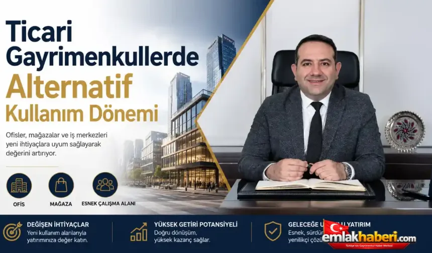 Ticari Gayrimenkullerde Alternatif Kullanım Dönemi