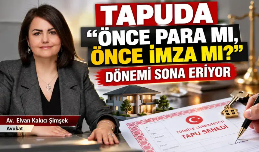 Tapuda “Önce Para mı, Önce İmza mı?” Dönemi Sona Eriyor