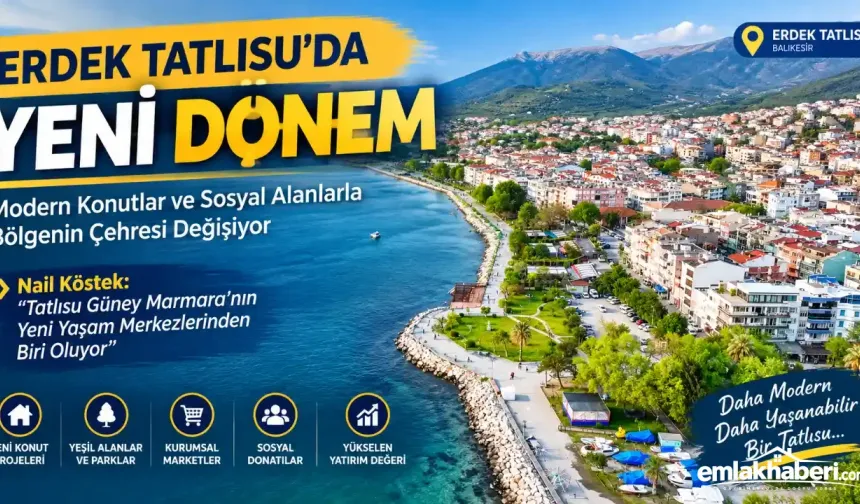 Erdek Tatlısu’da Yeni Konut Projeleri ve Yapılaşma Hızlandı
