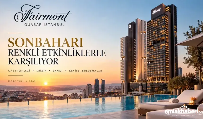 Fairmont Quasar İstanbul’da Sonbahar Bir Başka Güzel