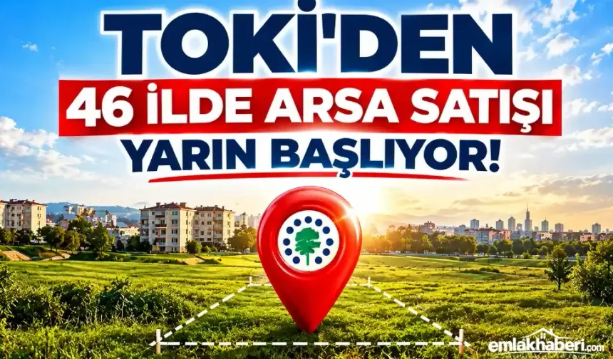 TOKİ’den 46 İlde 383 Arsa İçin Açık Artırma Başlıyor