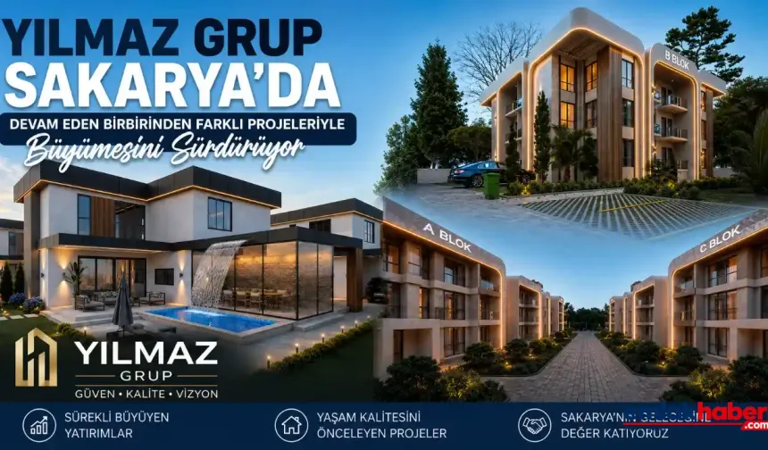Yılmaz Grup, Sakarya’da Devam Eden Birbirinden Farklı Projeleriyle Büyümesini Sürdürüyor