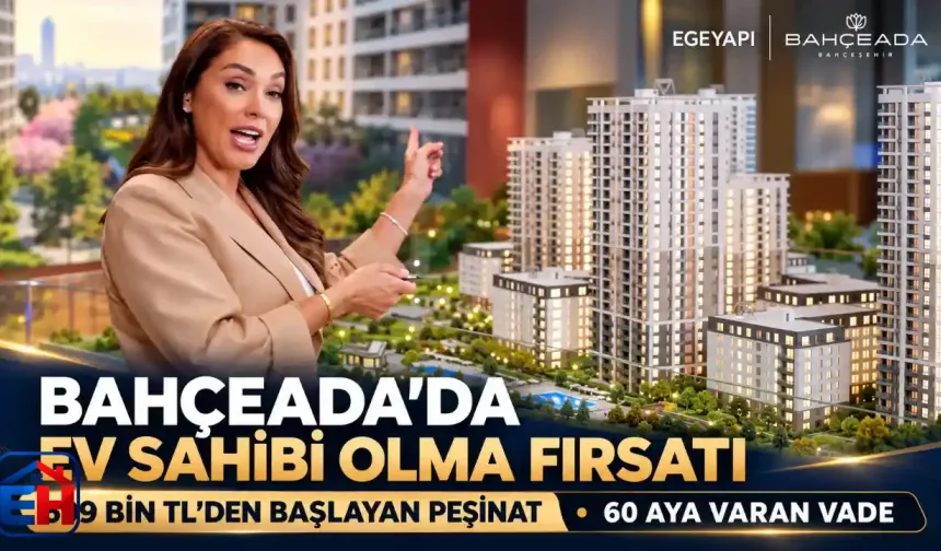 Ege Yapı’dan Bahçeşehir’de Ev Sahibi Olmayı Kolaylaştıran Bahçeada Kampanyası