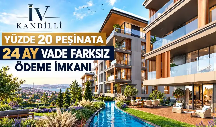 İv Kandilli’de 24 Ay Vade Farksız Ödeme Dönemi