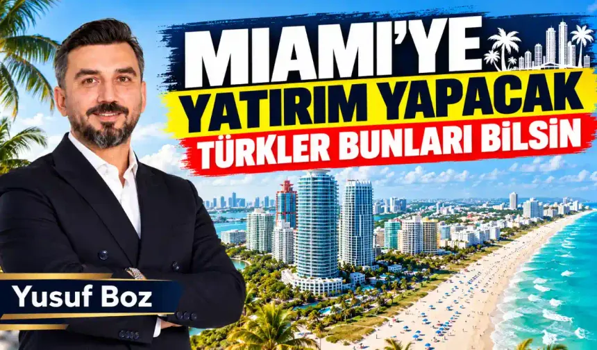 Miami’ye yatırım yapacak Türkler bunları bilsin