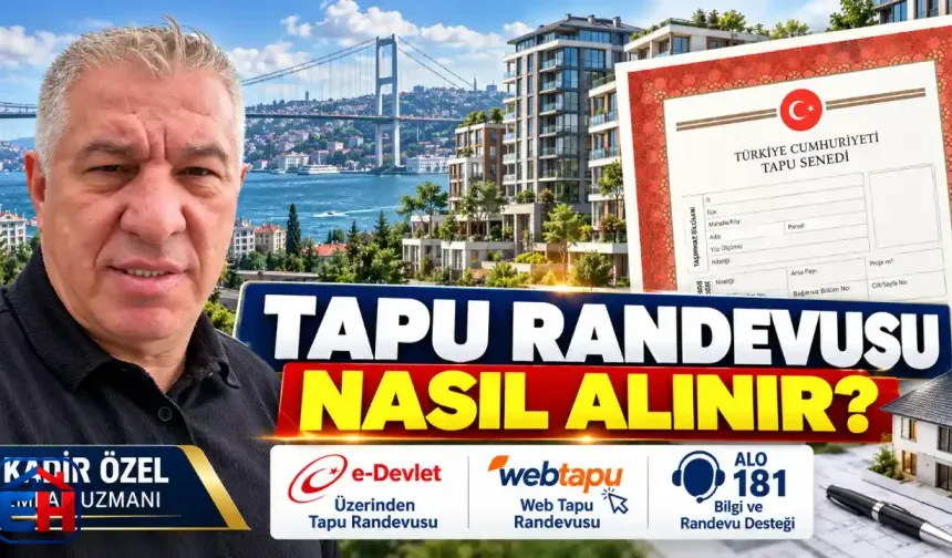 Tapu Randevusu Nasıl Alınır? E-Devlet ve Web Tapu Rehberi