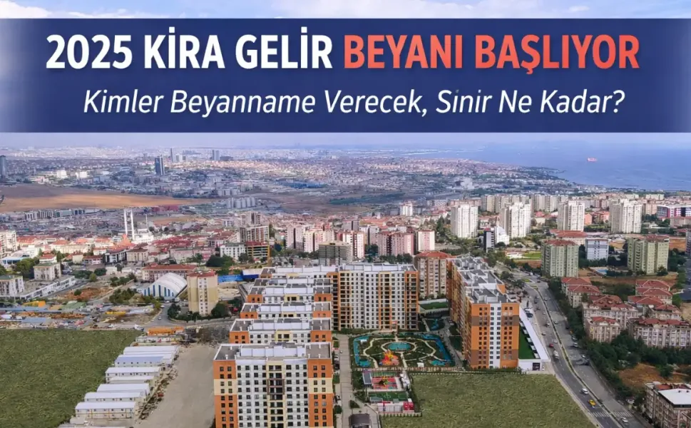 2025 Kira Gelir Beyanı Dönemi Başlıyor: Mülk Sahipleri İçin Kritik Ay