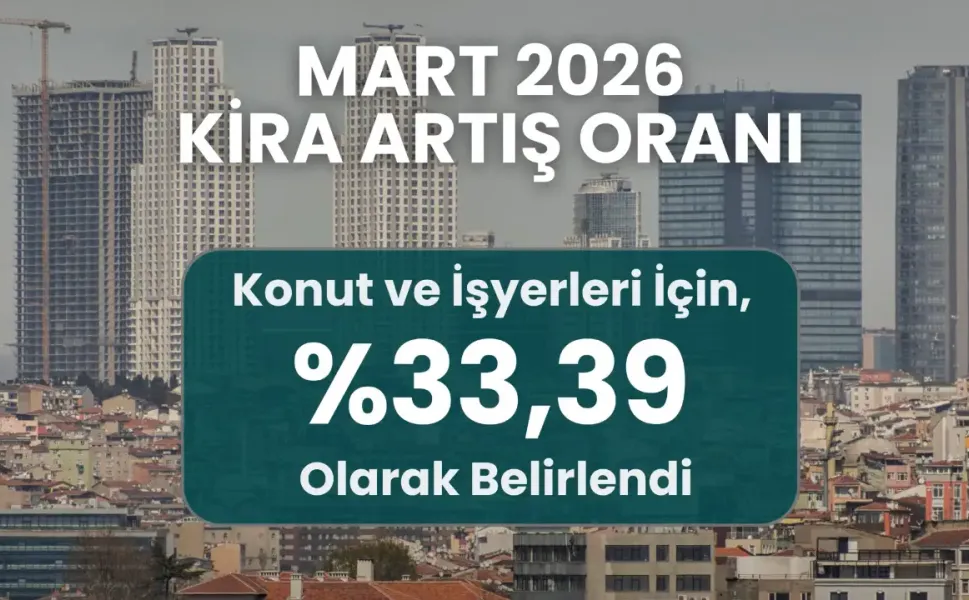 Mart 2026 Kira Artış Oranı Açıklandı – TÜİK Verileriyle Detaylı Analiz