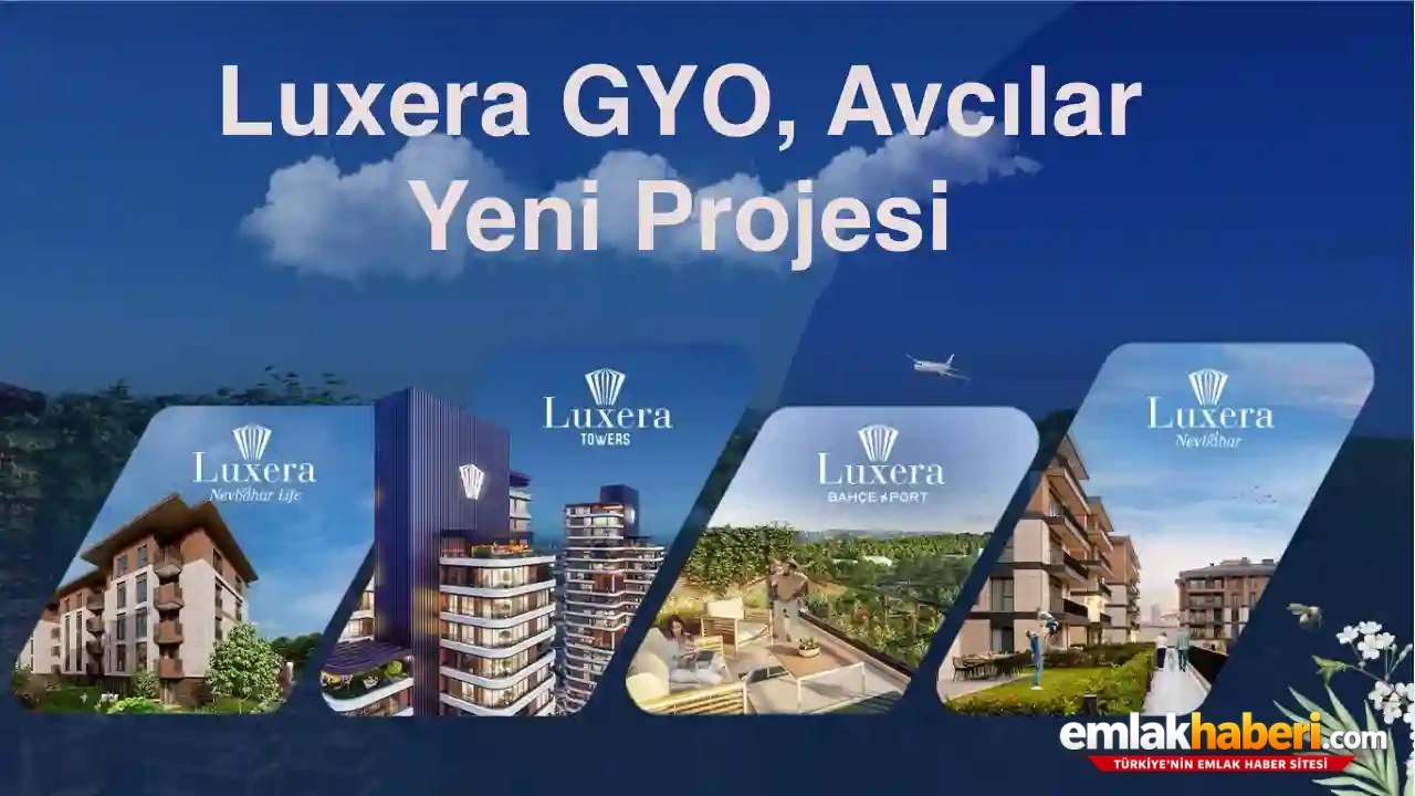 Luxera GYO’dan Avcılar’da Yeni Proje Hamlesi