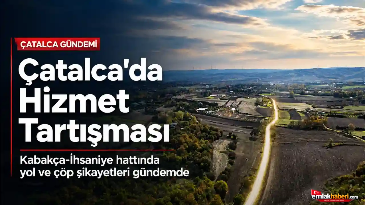 Çatalca’da Yol ve Çöp Tepkisi: “Hizmet Nerede, Sorumluluk Kimde?”