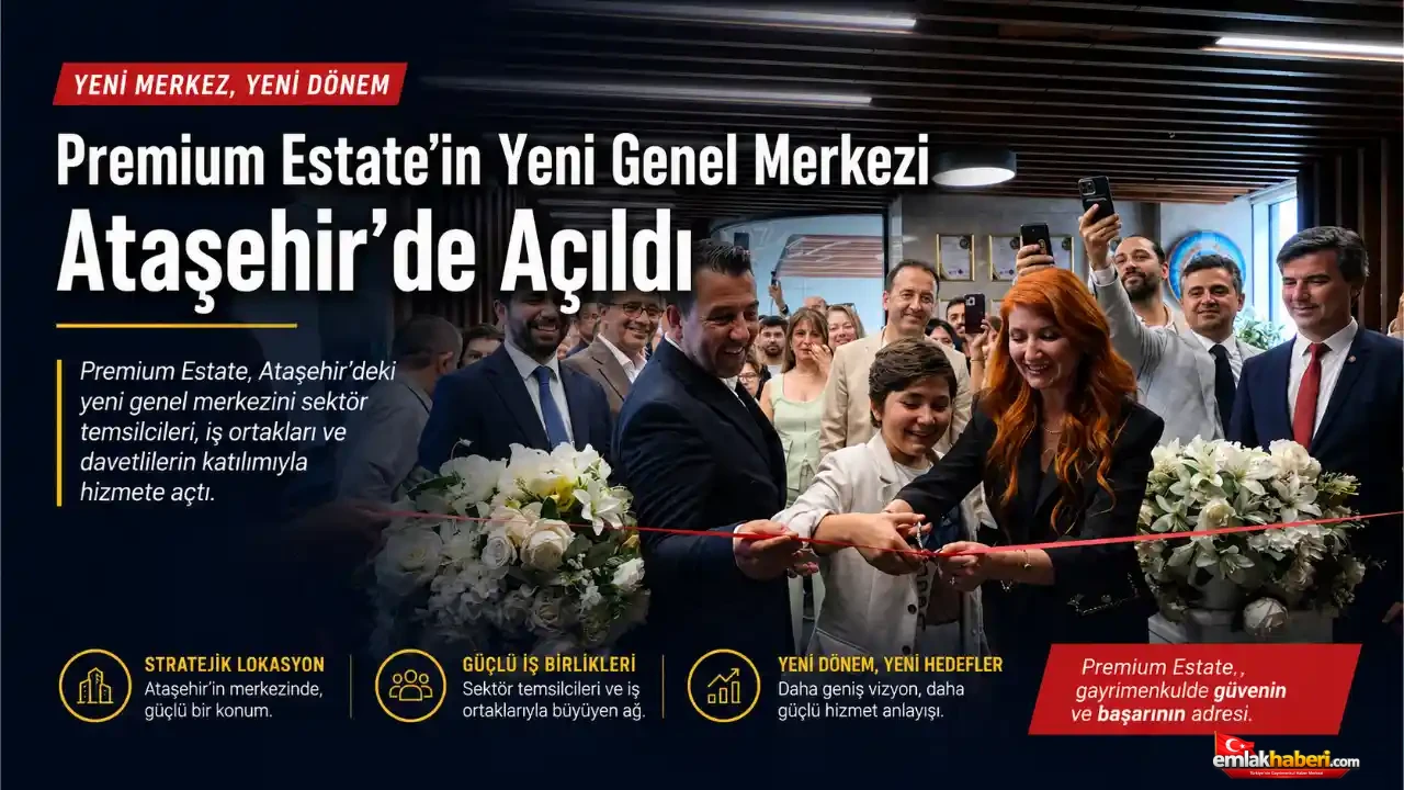 Premium Estate’in yeni genel merkezi Ataşehir’de açıldı