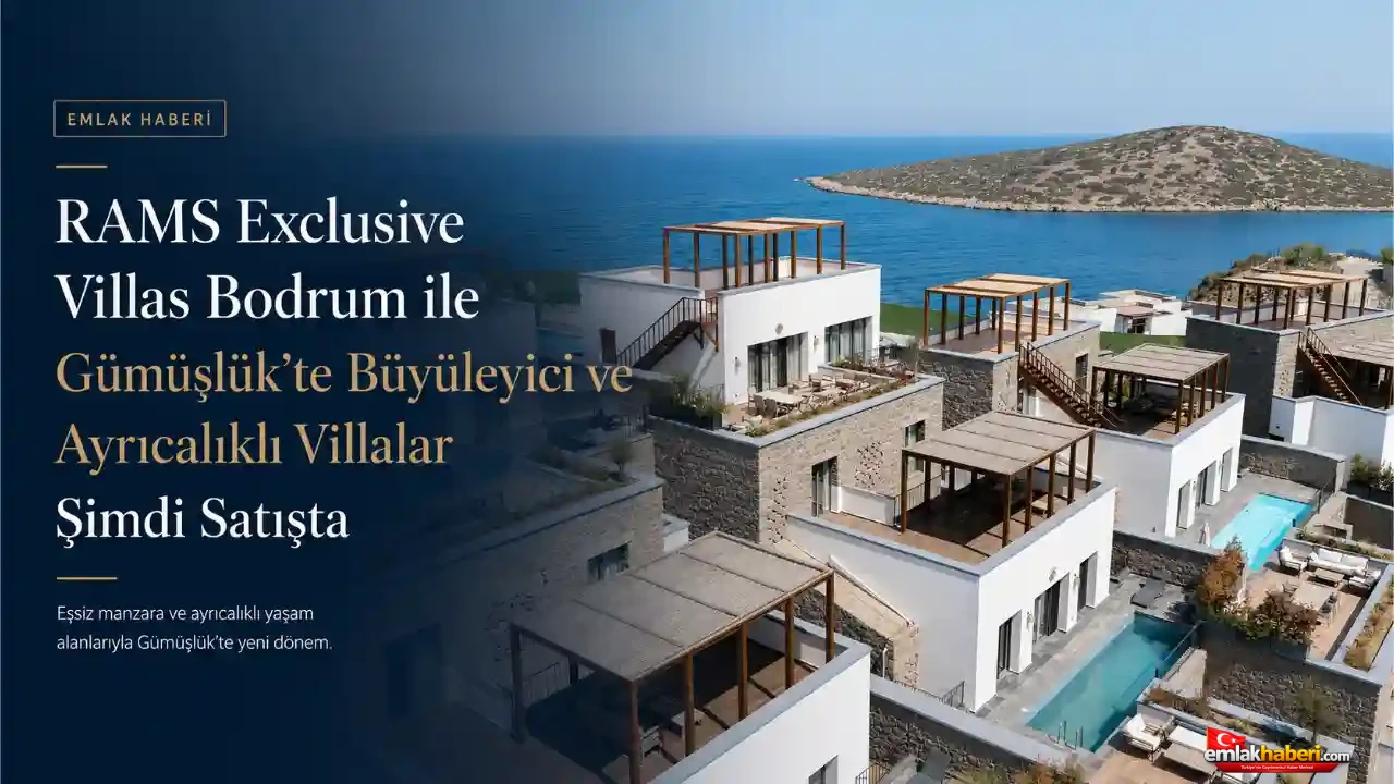 RAMS Exclusive Villas Bodrum’da Satış Süreci Başladı