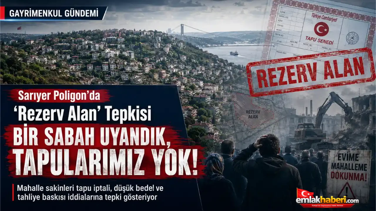 Sarıyer Poligon’da “Rezerv Alan” Tepkisi: “Bir Sabah Uyandık, Tapularımız Yok!”