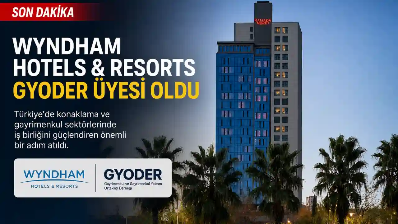 Wyndham, Türkiye’nin önde gelen gayrimenkul platformuyla bağlarını güçlendiriyor