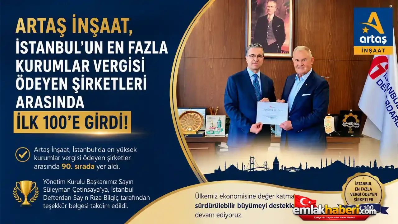 Artaş İnşaat, İstanbul'un En Fazla Kurumlar Vergisi Ödeyen Şirketleri Arasında İlk 100'e Girdi
