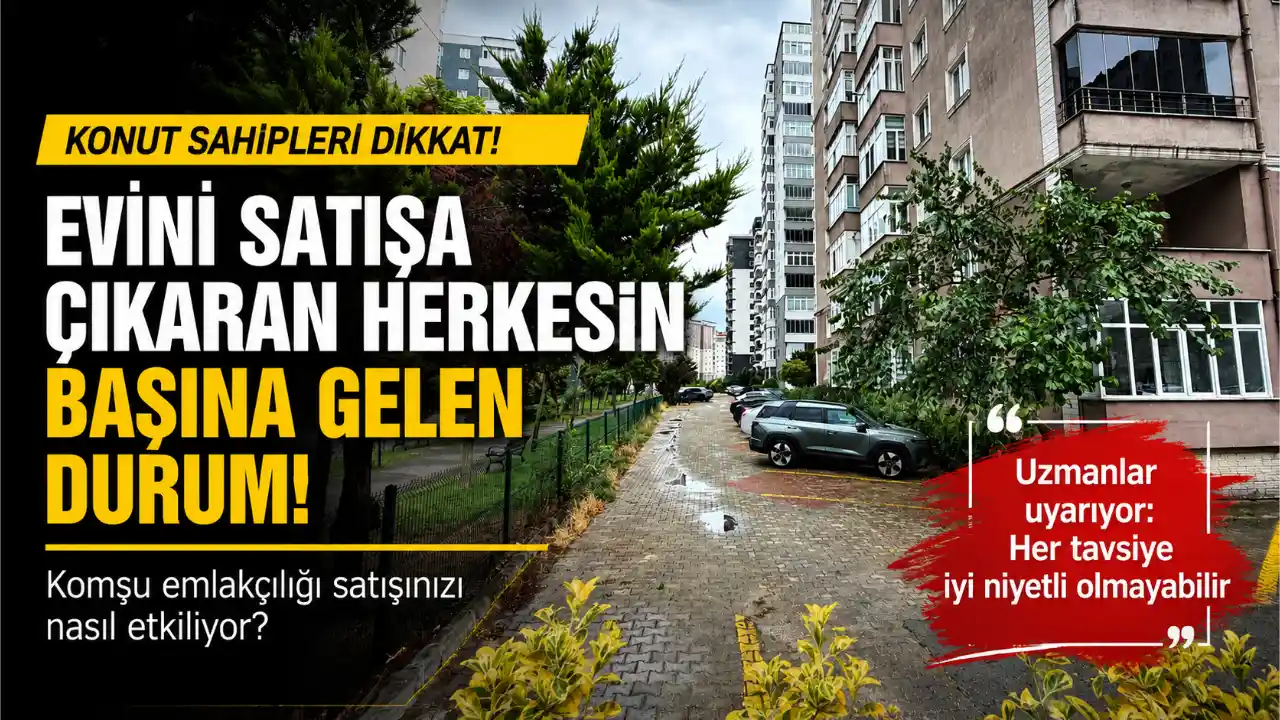 Komşu Emlakçılığı! Evini Satışa Çıkaran Herkesin Başına Gelen Durum