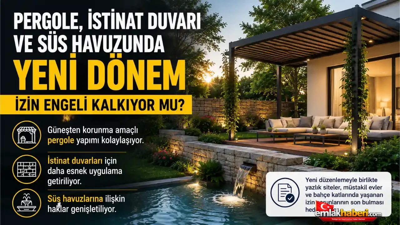 Pergole, İstinat Duvarı ve Süs Havuzunda İzin Engeli Kalkıyor mu?