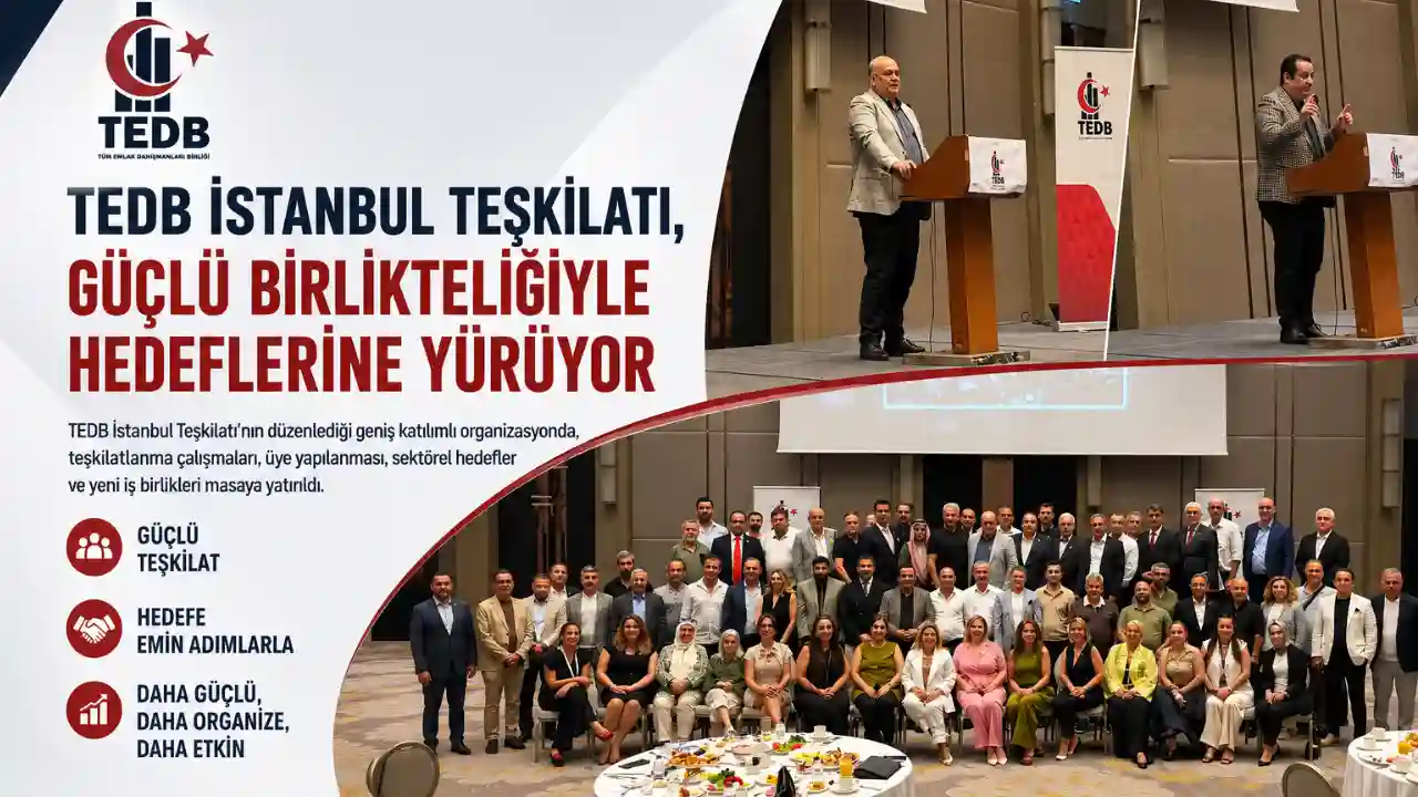 TEDB İstanbul Teşkilatı, Güçlü Organizasyonuyla Gelecek Vizyonunu Paylaştı