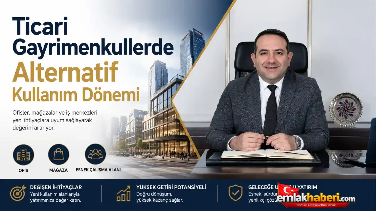 Ticari Gayrimenkullerde Alternatif Kullanım Dönemi